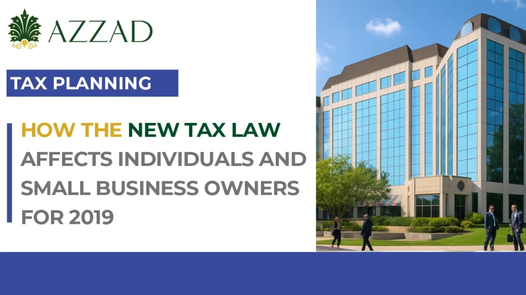 How the new tax law affects individuals and small business owners for 2019