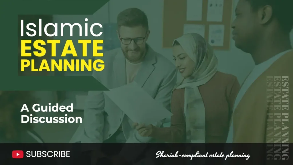 Islamic Estate Planning: A Guided Discussion