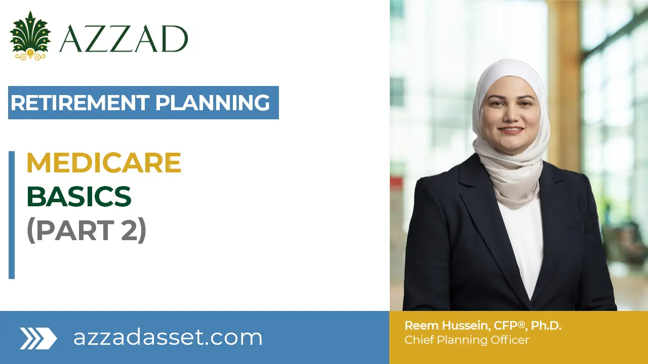Medicare Basics with Reem Hussein, CFP®, Ph.D. (Part 2)