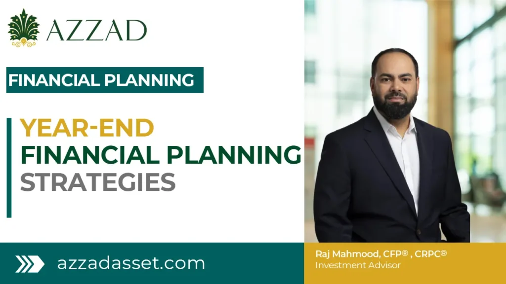Azzad Asset Management Year-End Financial Planning Strategies