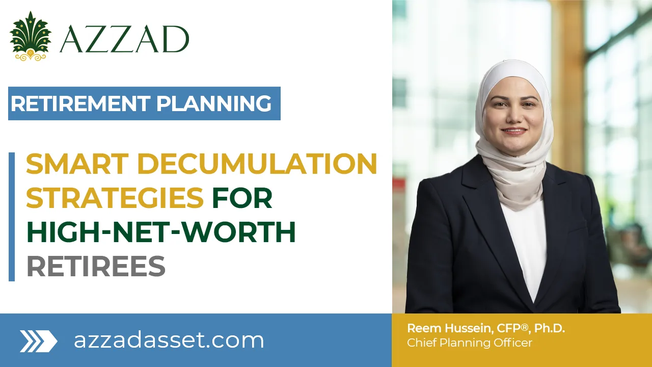 Azzad Asset Management - Smart Decumulation Strategies for High-Net-Worth Retirees