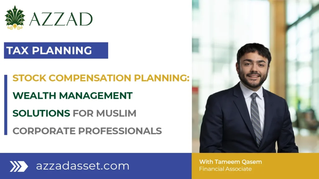 Stock Compensation Planning: Wealth Management Solutions for Muslim Corporate Professionals